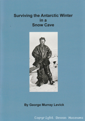 Surviving the Antarctic Winter in a Snow Cave by George Murray Levick product photo
